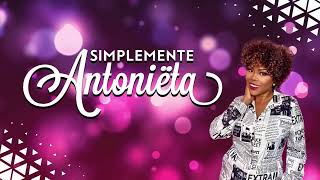 Simplemente Antoniëta Morena Linda maske mi bida no tabata fasil ma keda konfia den Dios [upl. by Kikelia]