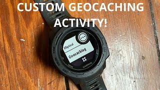 Garmin Instinct Custom GEOCACHING Activity Setup amp Use  Expanding your abilities with the Instinct [upl. by Konopka]