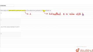 The value of azimuthal quantum number for electrons present in 6porbitals is [upl. by Notnirb]