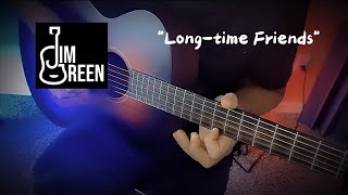 quotLongtime Friendsquot by Fingerstyle Guitarist Jim Green [upl. by Arehs]