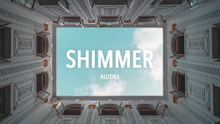 Aludra  Shimmer [upl. by Eusebio69]