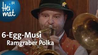 6EggMusi Ramgraber Polka  BR Heimat  Zsammgspuit  Volksmusik [upl. by Fleur]