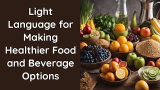 Light Language for Eating Healthier [upl. by Esilrac309]