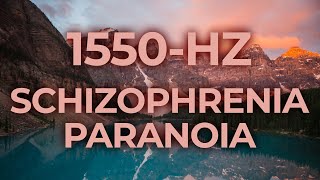 1550Hz Music Therapy for Schizophrenia Disorder amp Paranoia  40Hz Binaural Beat  Healing Calming [upl. by Averir]