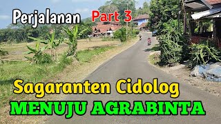 Part 3 RUTEU Menuju AGRABINTA Cianjur Selatan Dari SAGARANTEN Lewat CIDOLOG [upl. by Moazami21]