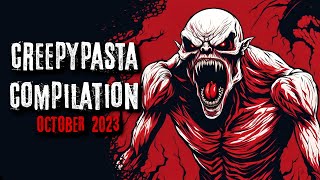 Creepypasta Compilation  October 2023  Creepypasta  rNoSleep [upl. by Neirrad]