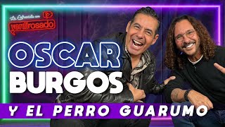 OSCAR BURGOS y EL PERRO GUARUMO  La entrevista con Yordi Rosado [upl. by Lupiv]