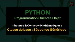 V35 – Python  Itérateurs et Concepts Mathematiques classe de base  séquence générique [upl. by Nerra]