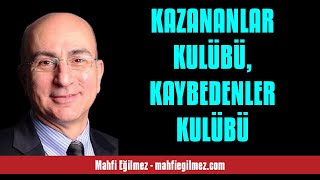 MAHFİ EĞİLMEZ KAZANANLAR KULÜBÜ KAYBEDENLER KULÜBÜ  SESLİ KÖŞE YAZISI [upl. by Gilly299]