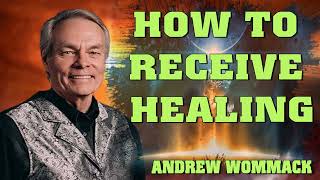 Andrew Wommack Ministries 2023  How To Receive Healing [upl. by Andrade230]