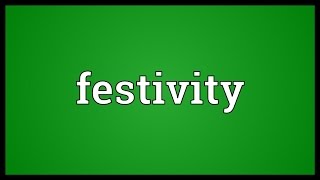 Festivity Meaning [upl. by Meagan]