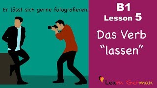 Learn German Intermediate  Das Verb quotlassenquot  B1  Lesson 5 [upl. by Etiragram]