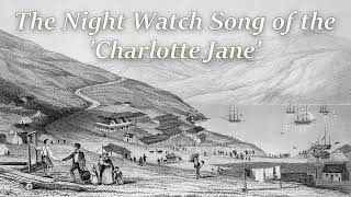 The Night Watch Song of the Charlotte Jane New Zealand Folk Song [upl. by Jurdi]