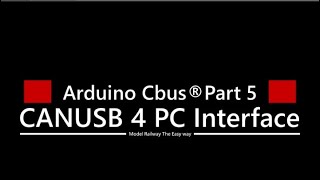 Arduino CBUS ® part 5 CANUSB4 PC To CBUS Interface [upl. by Gun]