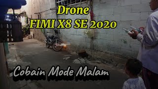 Drone Fimi X8 SE 2020Cobain Mode Malam [upl. by Treacy]