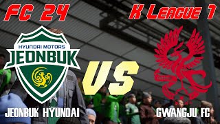 FC 24  KLeague 1  Simulation  Jeonbuk Hyundai Motors vs Gwangju FC  Full Match [upl. by Ahsenyl]