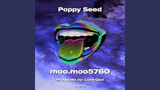 Poppy Seed [upl. by Nicodemus967]