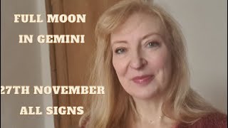 Full Moon in Gemini November 27th 2023 ALL SIGNS [upl. by Namyac791]