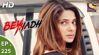 Beyhadh  बेहद  Ep 225  21st August 2017 [upl. by Weider]