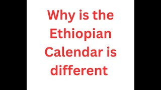 Why is the EthiopianCalendar is different [upl. by Hackney974]