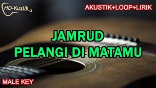 JAMRUD  PELANGI DI MATAMU  KARAOKE AKUSTIKLOOPLIRIK  MALE KEY [upl. by Eelnyl]