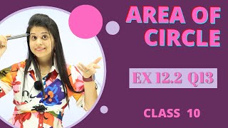 Ex 122 Q13  Area related to circles  Chapter 12  Class 10 Maths  NCERT [upl. by Ahsiken]