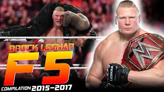 WWE BROCK LESNAR F5 COMPILATION 20152017  By Acknowledge Me [upl. by Anelliw582]