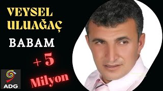 Veysel Uluağaç Babam [upl. by Repooc]