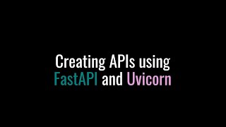 Creating APIs using FastAPI and Uvicorn [upl. by Inan]