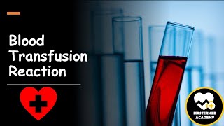 Blood Transfusion Reaction Types causes and more [upl. by Grantley]