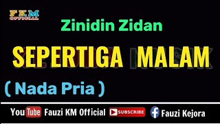 Sepertiga Malam  Zinidin Zidan  Karaoke Nada Pria [upl. by Iot944]