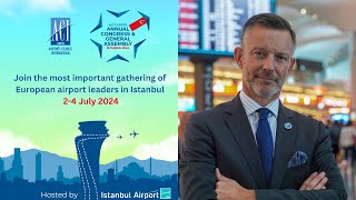 ACI2024IST Olivier Jankovec ACI EUROPE Director General looks forward to seeing you in Istanbul [upl. by Odnaloy]