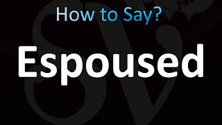 How to Pronounce Espoused CORRECTLY [upl. by Samantha]