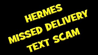 Hermes missed delivery TEXT SCAM [upl. by Aldwon126]