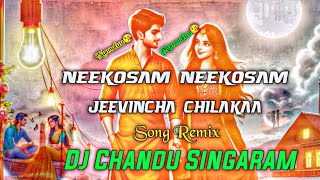 Neekosam Neekosam Jeevincha Chilakaa Song Mix By Dj Chandu Singaram [upl. by Florence]