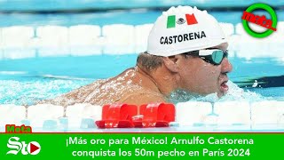 ¡Más oro para México Arnulfo Castorena conquista los 50m pecho en París 2024 [upl. by Holly568]