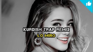 LO MÄ°RO  Kurdish Trap Remix  Sayit Offiicial [upl. by Jegger]