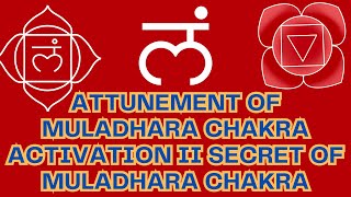 Attunement of Muladhara Chakra Activation II Secret of Muladhara Chakra [upl. by Ivatts]