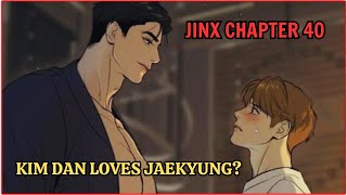 Jinx Chapter 40 Release Date  Kim Dan loves Jaekyung [upl. by Stevens952]