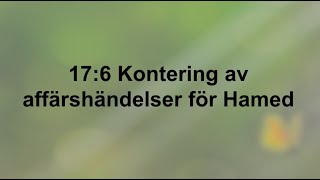 176 Kontering av affärshändelser för Hamed  Bokföring  Företagsekonomi 2 🍀🌸 [upl. by Niamrahc]