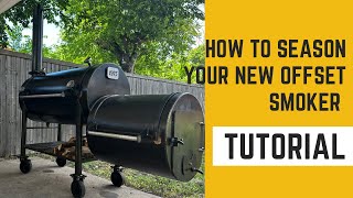 How to season your new offset smoker [upl. by Sivraj]