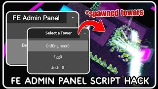 FE  Admin Panel Script Hack  ROBLOX SCRIPTS  Spawn ALL Admin Towers in Game [upl. by Alik646]