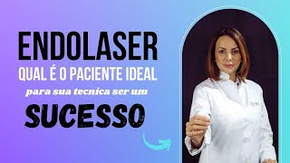 Endolaser  Qual é o paciente ideal para a sua técnica ser um sucesso [upl. by Azilef893]