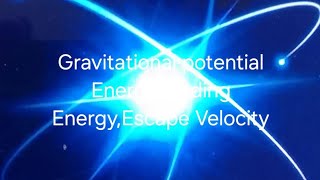 AT PhysicsবাংলাXI Gravitational Potential Energy Binding Energy Escape Velocity [upl. by Nappy916]