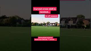 Curved cross skill is needed…In off season [upl. by Shig]