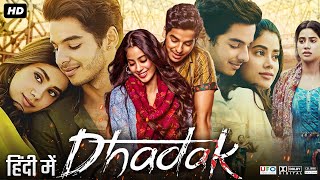 Dhadak Full Movie  Ishaan Khatter  Janhvi Kapoor  Ashutosh Rana  Review amp Facts HD [upl. by Yniffit]