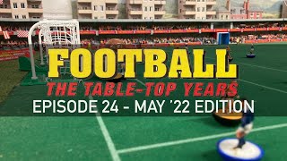 Table Football Monthly May 22 Edition [upl. by Marigolde379]