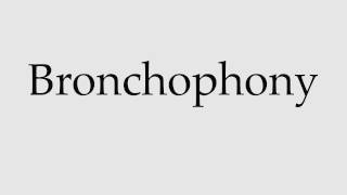 How to Pronounce Bronchophony [upl. by Edualc]