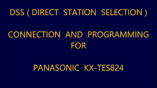 DSS PRACTICAL CONNECTION AND PROGRAMMING FOR KXTES824 DSS توصيل وبرمجة وحدة ال [upl. by Ailedamla]