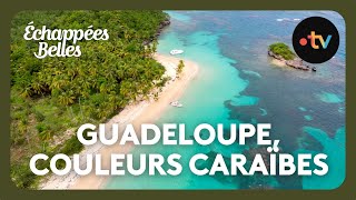 Guadeloupe couleurs Caraïbes  Échappées belles [upl. by Lewap]